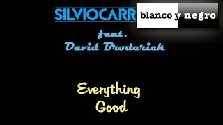 Silvio Carrano Feat.  David Broderick - Everything good (Official Audio)