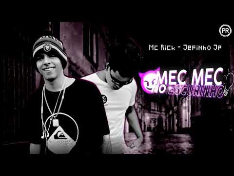MC RICK FEAT, JEFINHO JP - MEC MEC (VERSÃO BREGAFUNK)