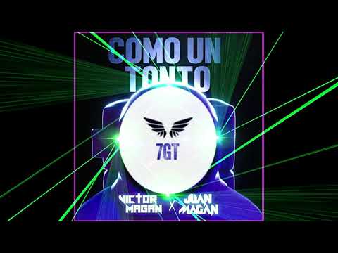 Victor Magan, Juan Magán - Como Un Tonto (𝟕𝐆𝐓 Tribal Dance Remix)