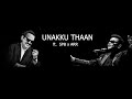 Unakku Thaan Ft SPB X ARR