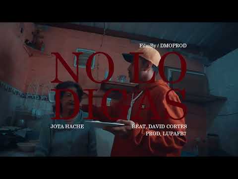 Jota Hache - NO LO DIGAS (Beat. David Cortes) I NO LO DIGAS EP
