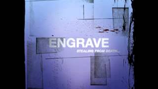 Engrave - ...And What Hurts The Most Is That I Can't Do Or Say A Damn Thing About It