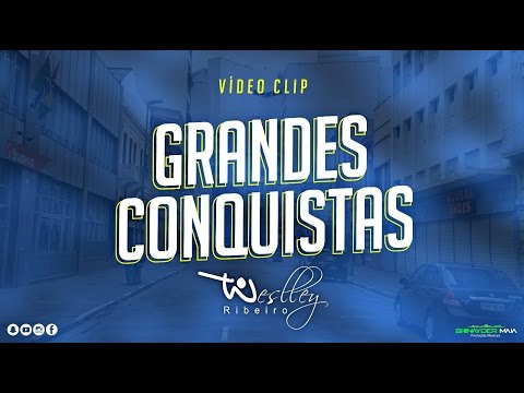 Grandes Conquistas - Weslley Ribeiro