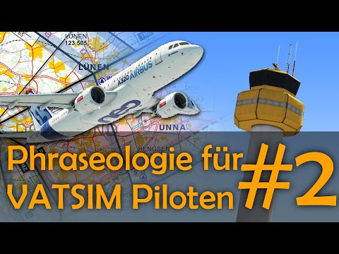 Phraseologie für VATSIM Piloten | Ausführliches Tutorial für IFR und VFR | Deutsch | Teil 2