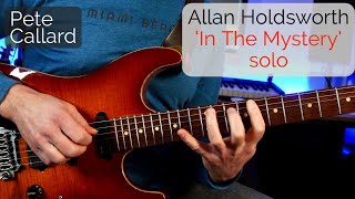 Allan Holdsworth - 'In The Mystery' solo (standard tuning) | Pete Callard