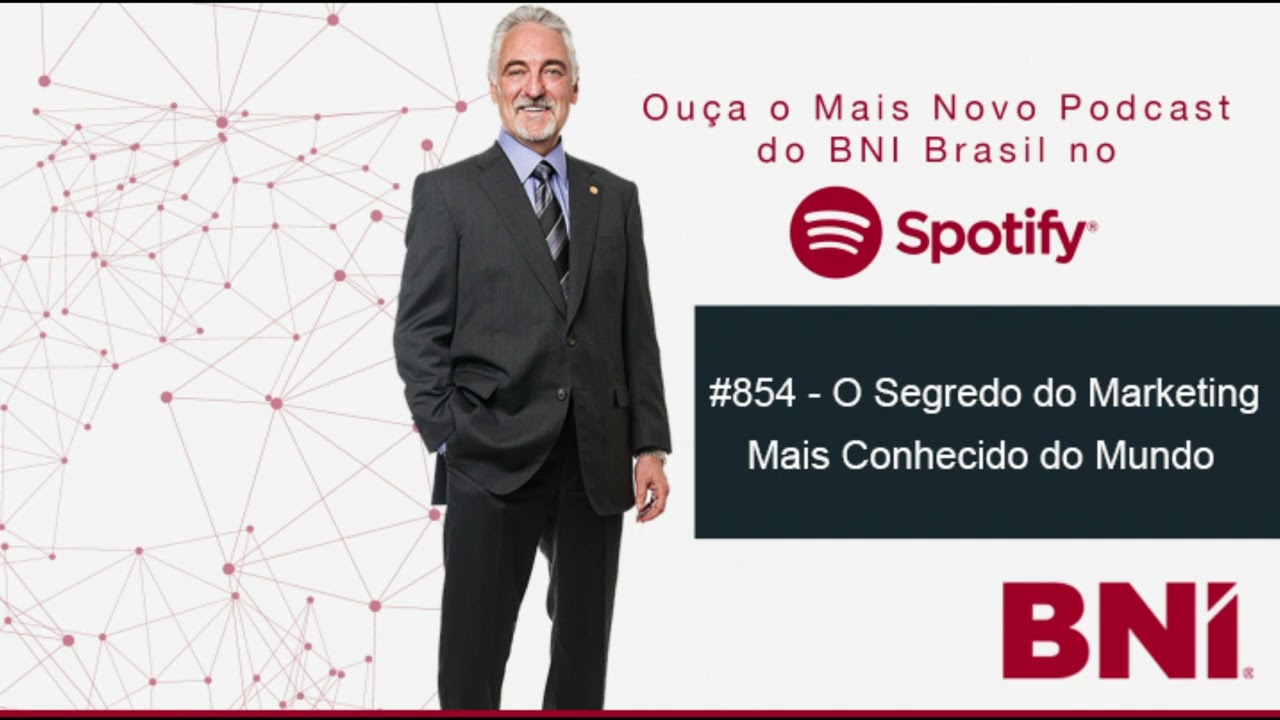 Podcast BNI Episódio #854 - O Segredo do Marketing mais conhecido do Mundo