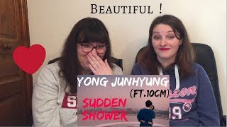 YONG JUN HYUNG _ Sudden Shower(소나기) (Feat. 10cm) MV REACTION [ENG SUB]