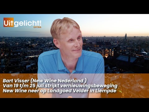 Uitgelicht! Extra 17 juni 2025 - Bart Visser over de zomerconferentie New Wine