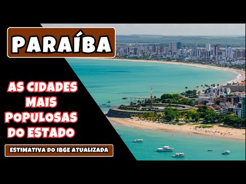 🏙️ As 30 CIDADES MAIS POPULOSAS da PARAÍBA em 2025 segundo o IBGE 📊 | Ranking Atualizado