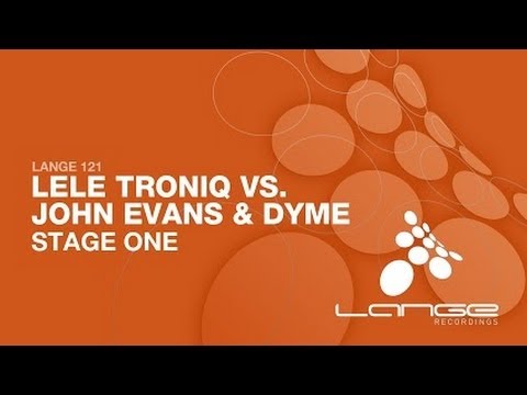 Lele Troniq vs. John Evans & Dyme - Stage One (Original Mix) [OUT NOW]