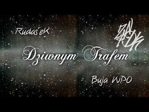 RUDAS'eK ZPNDK - DZIWNYM TRAFEM (Feat. BUJA WPO)