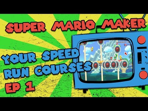 Super Mario Maker - Your Speed Run Courses - EP 1