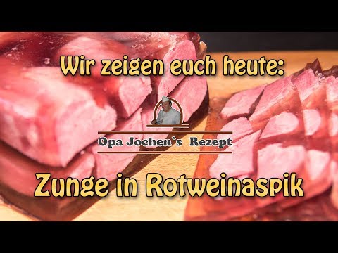 Schweinezunge in Rotweinaspik selber machen - Wurst selber machen - Opa Jochen`s Rezept