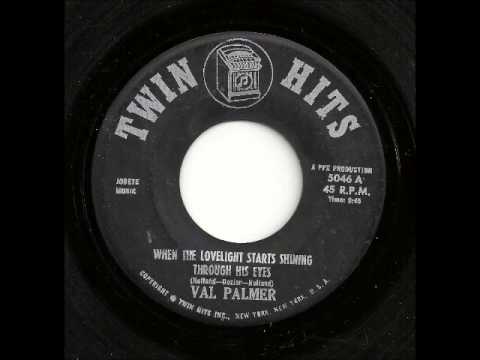When The Lovelight Starts Shining Thru His Eyes - Val Palmer
