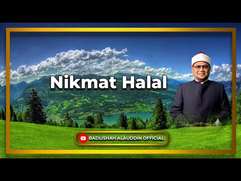 Nikmat Halal - Dato' Ustaz Badli Shah Alauddin