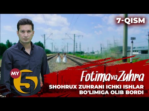 "Fotima va Zuhra" seriali (7-qism)