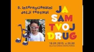 9. Internacionalni dečji muzički festival „JA SAM TVOJ DRUG“, 18.09.2015. - Integralni snimak