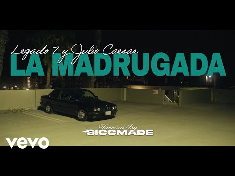 LEGADO 7, Julio Caesar - La Madrugada (Official Video)