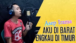 Download lagu Aku Di Barat Engkau Di Timur Asep Irama Dangdut Kl... mp3