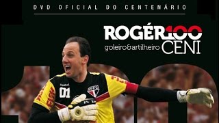 DVD Oficial do Centenário: ROGÉR100 CENI - Goleiro & Artilheiro