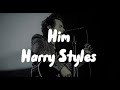 Harry Styles - Him(Lyrics)
