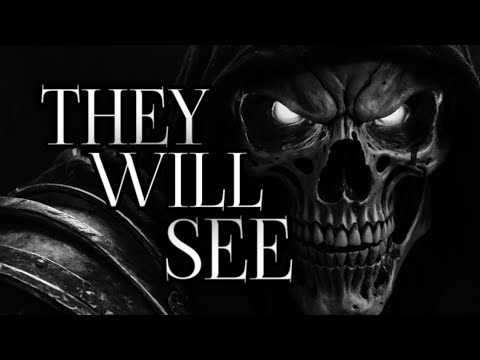 THEY WILL SEE