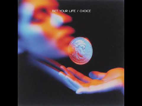 Bet your life / Choice