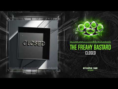 The Freaky Bastard - Closed (Official HQ)