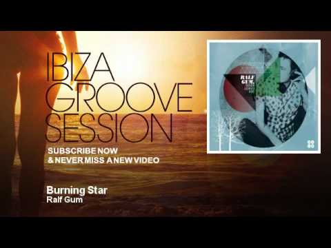 Ralf Gum - Burning Star - feat. Kafele - IbizaGrooveSession