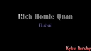 Rich Homie Quan - Dubai Song Lyrics