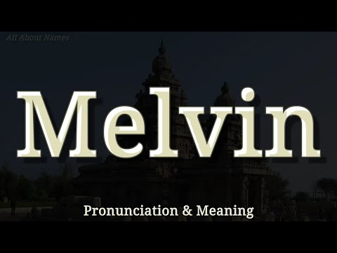 Melvin - Pronunciation and Meaning