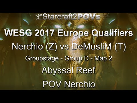 SC2 LotV - WESG 2017 EU Qual - Nerchio vs DeMusliM - Group D - Map 2 - Abyssal Reef - Nerchio