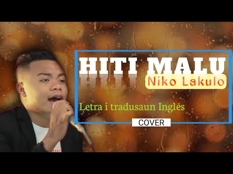 Abito Gama - Hiti Malu cover by Niko Lakulo (Letra & tradusaun Inglês)