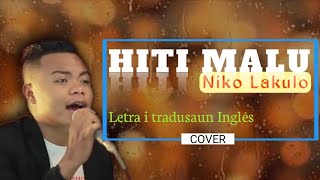 Download lagu Abito Gama - Hiti Malu cover by Niko Lakulo (Letra & tradusaun Inglês) mp3