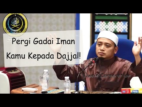 Gadai Iman Kamu Kepada Dajjal | Ustaz Mohammad Wadi Annuar Ayub