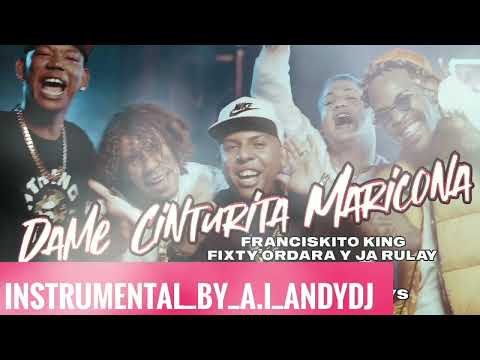 DAME CINTURITA MARICONA INSTRUMENTAL _ FK, FIXTY ORDARA Y JA RULAY, WOW POPY, O22K, EL by A.I ANDYDJ