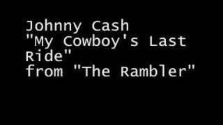 Johnny Cash - My Cowboy&#39;s Last Ride