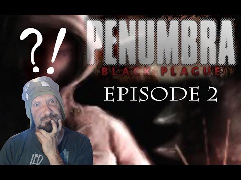 WHAT THE HELL AM I PLAYING? PENUMBRA - Black Plague EP 2