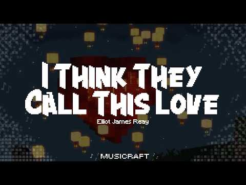 Elliot James Reay - I Think They Call This Love ( Lyrics)