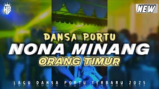 Download lagu NONA MINANG X ORANG TIMUR || DANSA PORTU || Remix Terbaru 2025 mp3