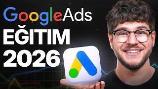 Google Ads Eğitimi 2026 - Yeni Başlayanlar için Google Ads Reklamları 