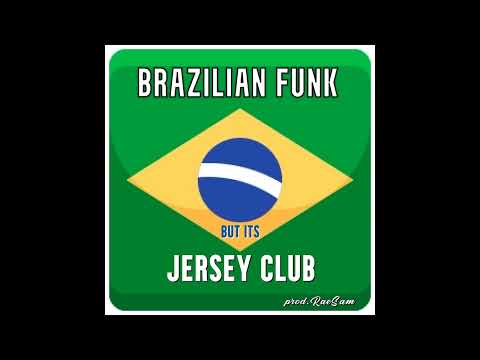 BRAZILIAN FUNK but its JERSEY CLUB (prod. RaeSam)