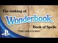 The Creatures of Wonderbook: Book of Spells, Developer Diary 3