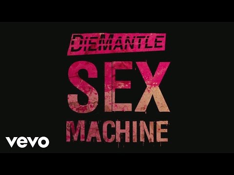 DieMantle - Sex Machine (Audio)