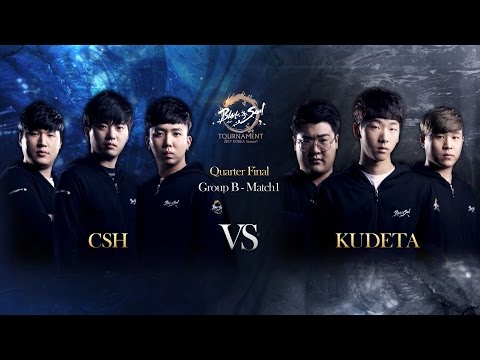 [2017.04.01] CSH vs KUDETA QuarterFinal Day1 - Blade&Soul Tournament 2017 KOREA Season 1