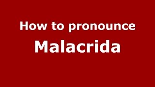 How to pronounce Malacrida