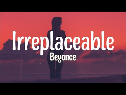 Beyoncé - Irreplaceable (Lyrics)