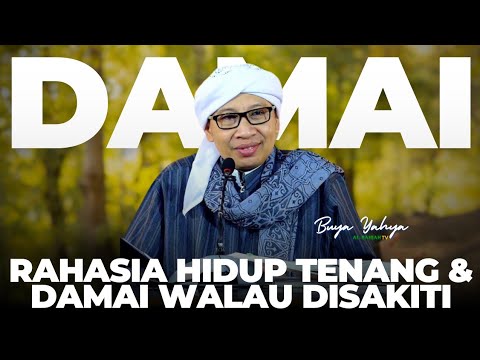 Hidup tetap Tenang dan Damai walau Disakiti | Buya Yahya