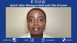 RANE Quick Take: Mining in Mali and Côte d'Ivoire