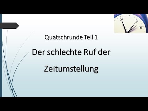 Quatschrunde Teil 1: Der schlechte Ruf der Zeitumstellung